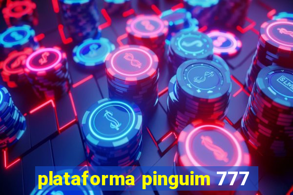 plataforma pinguim 777