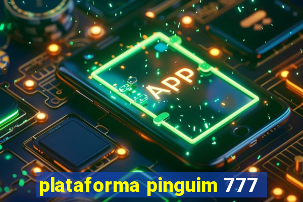 plataforma pinguim 777