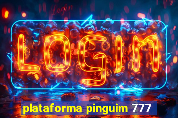 plataforma pinguim 777