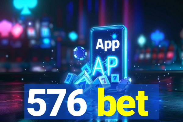 576 bet