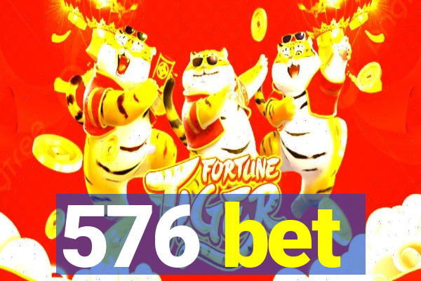 576 bet