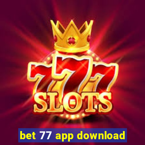 bet 77 app download