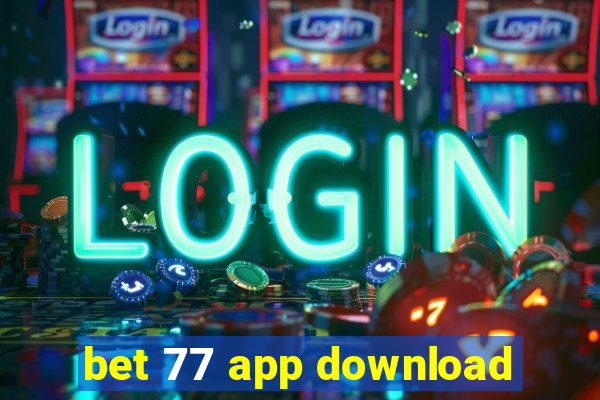 bet 77 app download