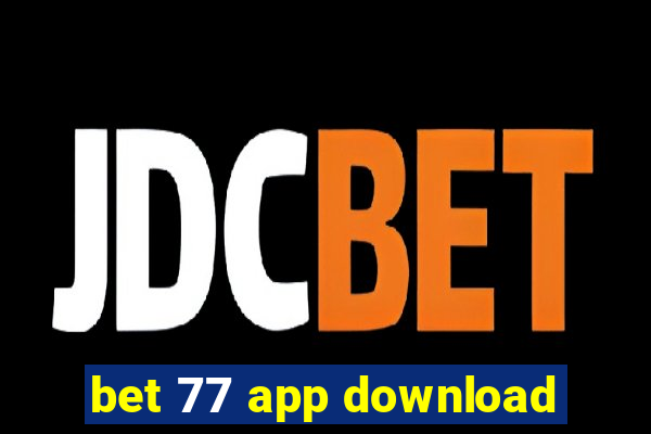 bet 77 app download