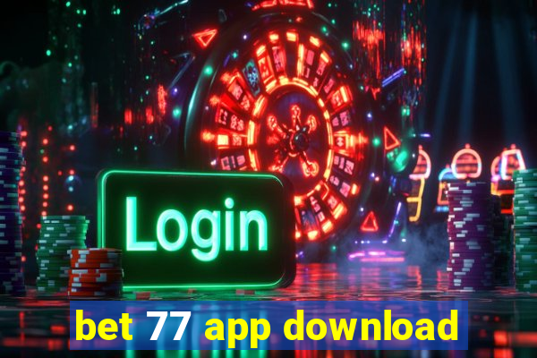 bet 77 app download