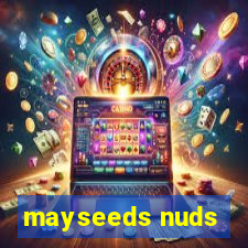 mayseeds nuds