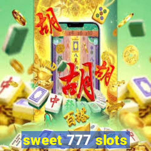 sweet 777 slots