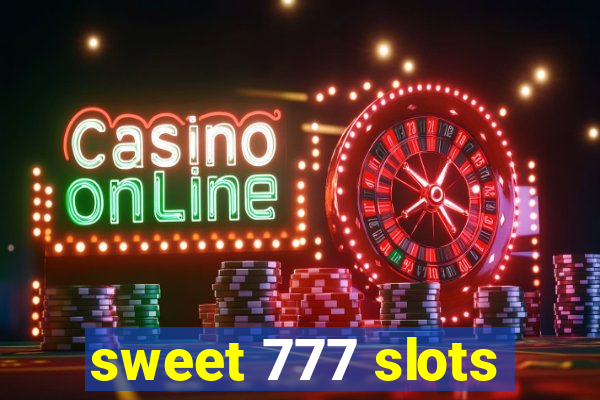 sweet 777 slots