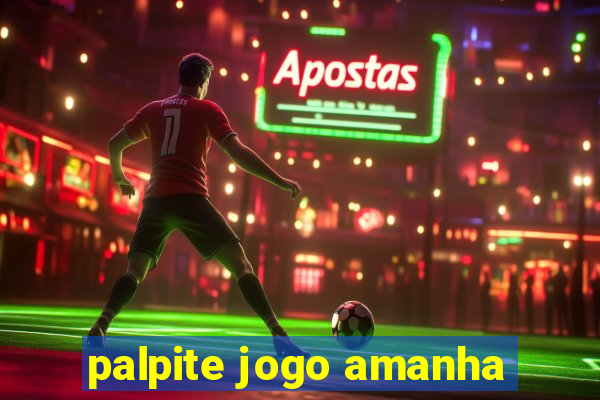 palpite jogo amanha