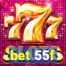 bet 55f