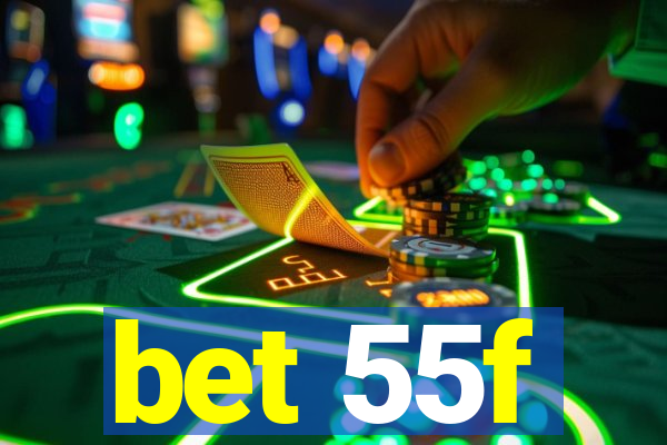 bet 55f