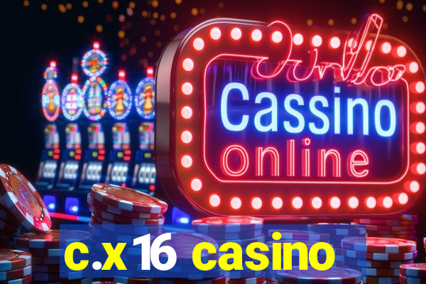 c.x16 casino