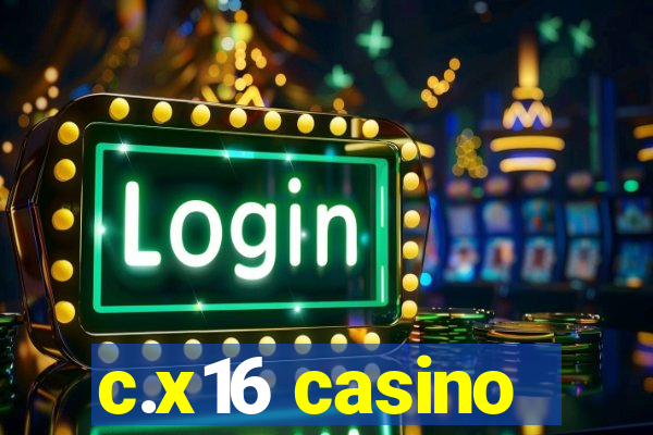 c.x16 casino