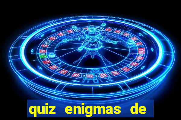 quiz enigmas de detetive enigmas de detetive com resposta