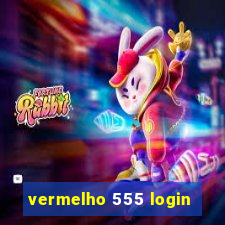 vermelho 555 login