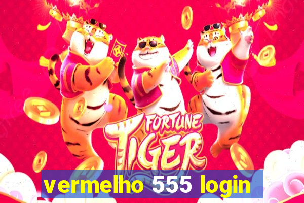 vermelho 555 login