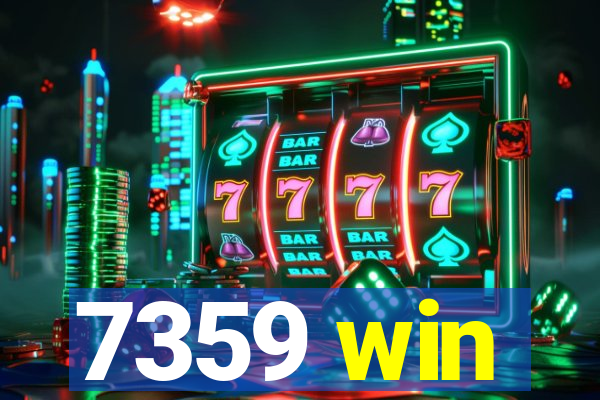 7359 win