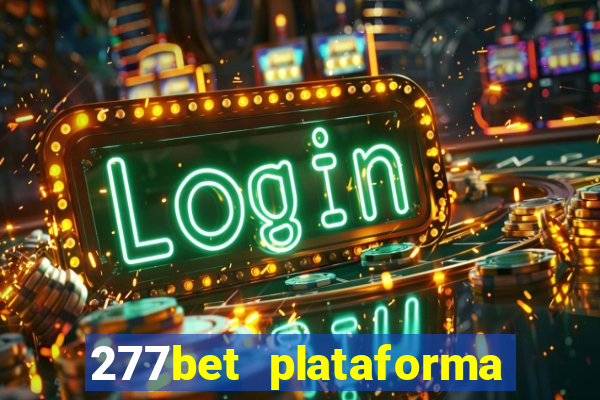 277bet plataforma de jogos