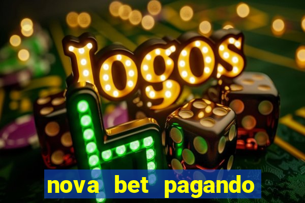 nova bet pagando no cadastro