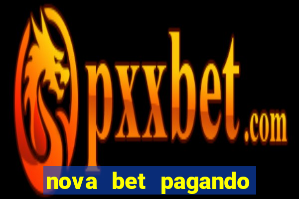 nova bet pagando no cadastro