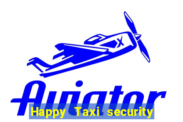 Happy Taxi security password road 96 happy