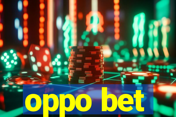 oppo bet