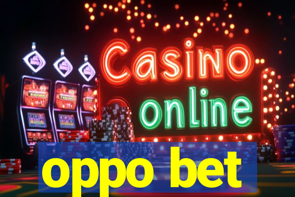 oppo bet