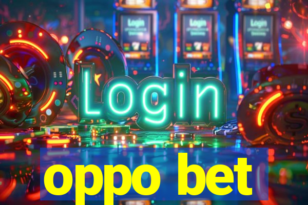 oppo bet