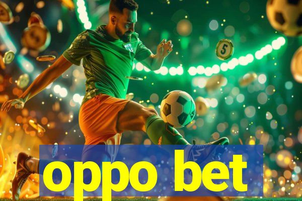 oppo bet