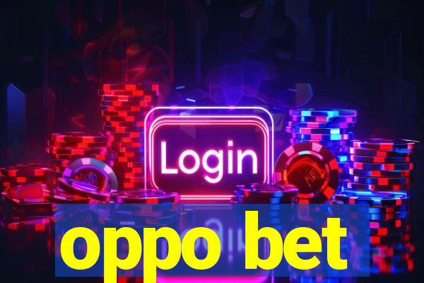 oppo bet