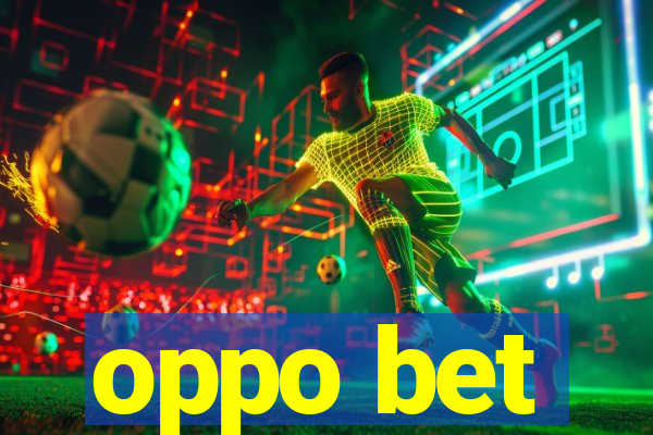 oppo bet