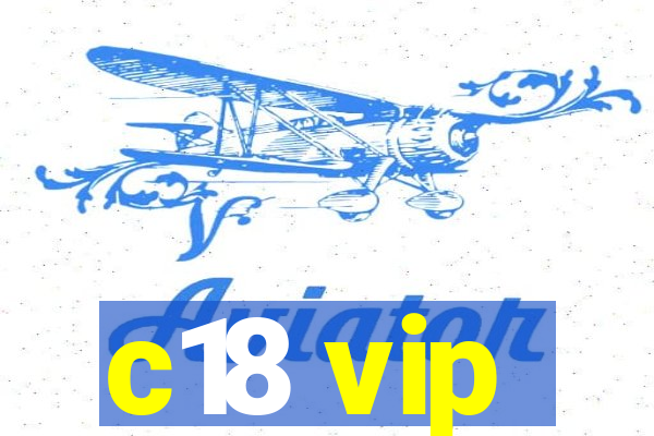 c18 vip