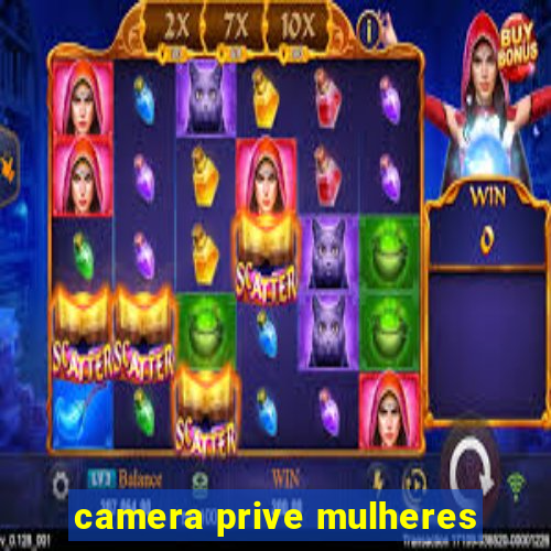 camera prive mulheres