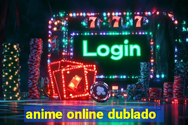 anime online dublado