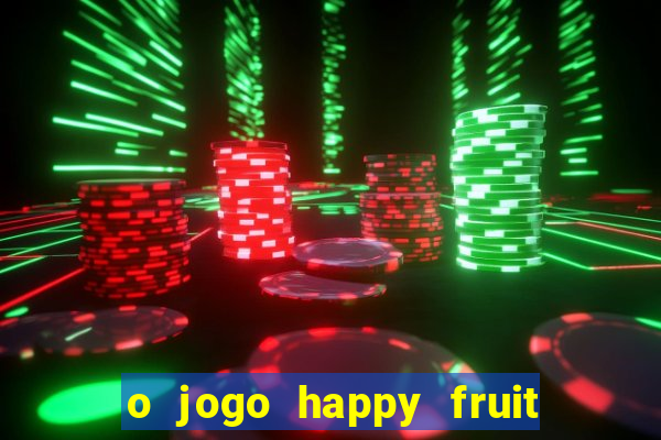 o jogo happy fruit fusion paga mesmo