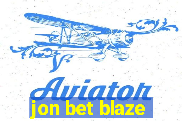 jon bet blaze