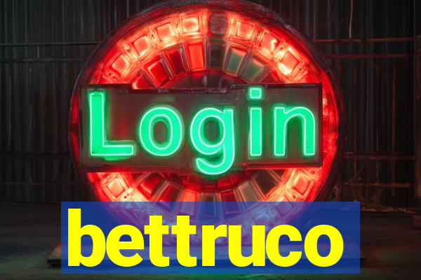 bettruco