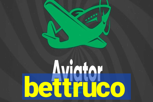 bettruco