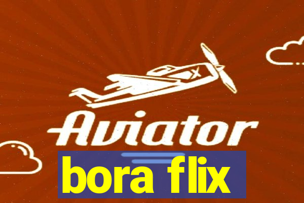 bora flix