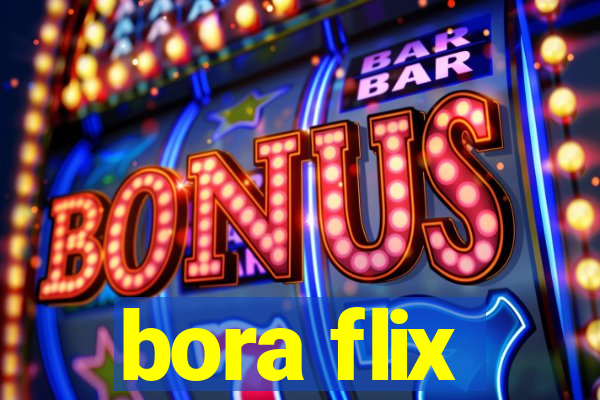 bora flix