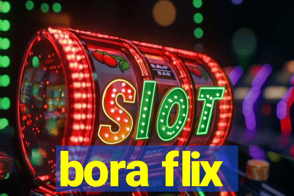 bora flix