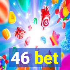 46 bet