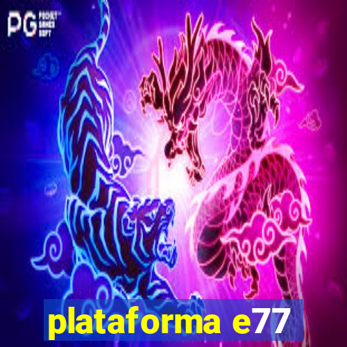 plataforma e77