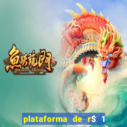 plataforma de r$ 1 para jogar