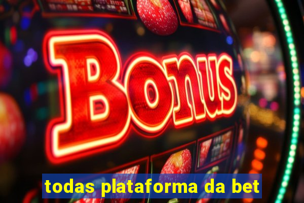 todas plataforma da bet