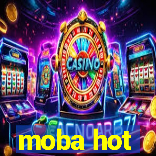 moba hot