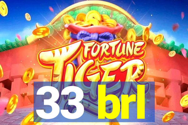 33 brl