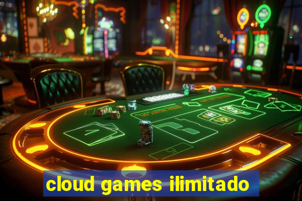 cloud games ilimitado