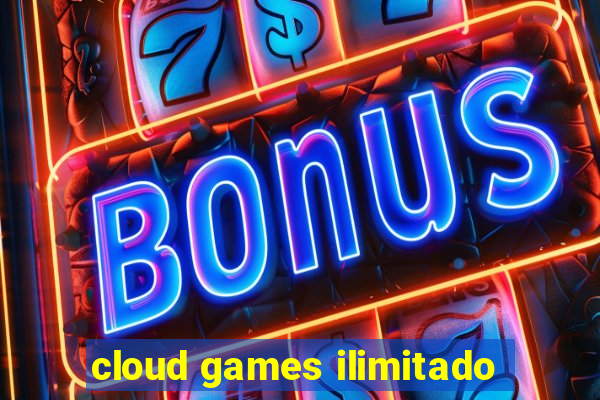 cloud games ilimitado