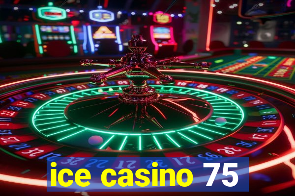 ice casino 75